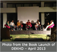 Photo from the Book Launch of DEKHO – April 2013 Photo from the Book Launch of DEKHO – April 2013